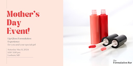 Image principale de Mother's Day Lip Gloss Formulation Experience