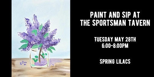 Primaire afbeelding van Paint & Sip at The Sportsman Tavern - Spring Lilacs
