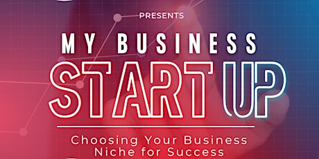 My Business Start Up: Choosing Your Business Niche for Success