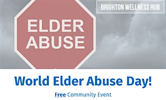 Primaire afbeelding van Worl Elder Abuse Day - FREE Community Event