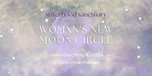 Image principale de Sisterhood Sanctuary: Womxn's New Moon Gathering