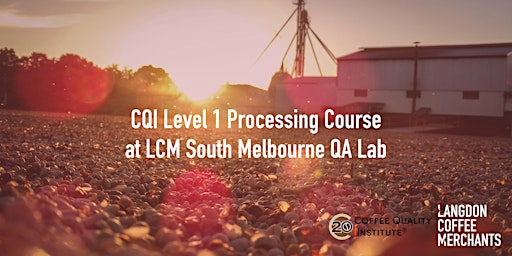 CQI Level 1 Processing Course, at the LCM South Melbourne QA Lab primary image