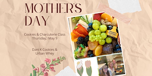 Hauptbild für Cookies & Charcuterie - Mother's Day Edition