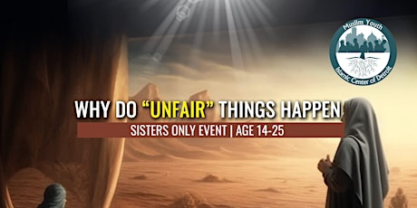 Why do "Unfair" Things Happen | Sisters Only Event | Ages 14-25