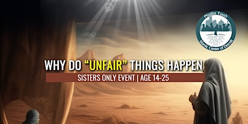 Hauptbild für Why do "Unfair" Things Happen | Sisters Only Event | Ages 14-25