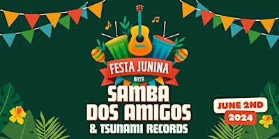 Samba dos Amigos & Tsunami Records Junina's Party at The Good Home Coast primary image