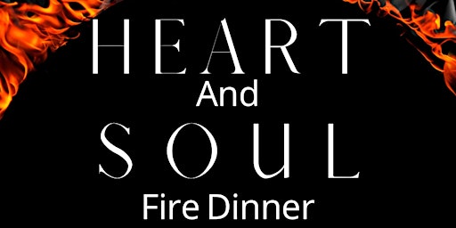 Imagem principal do evento Heart and Soul Fire Dinner
