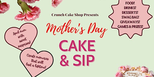 Imagem principal do evento Crunch Cake Shop Presents: Mother's Day Cake & Sip