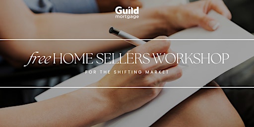Imagen principal de Free Home Sellers Workshop For The Shifting Market