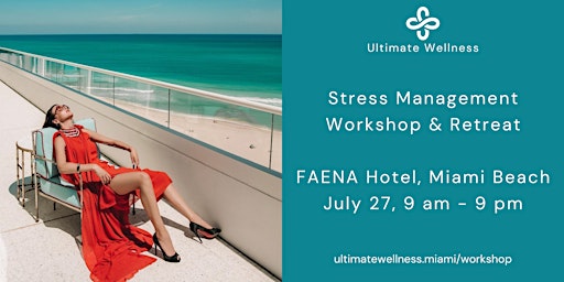 Image principale de Stress Management, Practical Workshop & Retreat at FAENA Hotel, Miami Beach