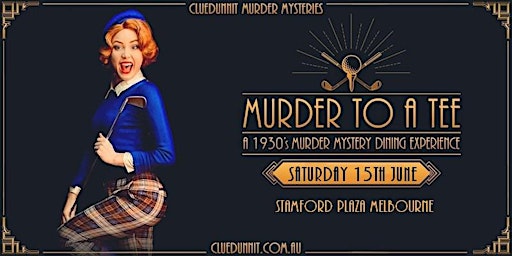 Hauptbild für 'MURDER TO A TEE' – Murder Mystery Dinner Theatre – Melbourne