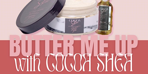 Primaire afbeelding van SIP & MAKE : Butter Me Up - DIY Body Butter + Oil w/ CocoaShea