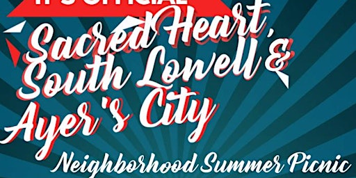 Imagem principal do evento Sacred Heart, South Lowell, Ayer’s City Neighborhood Picnic
