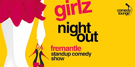 Girlz Night Out - Live Standup Comedy