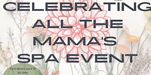 Celebrating All the Mamas Spa Event  primärbild