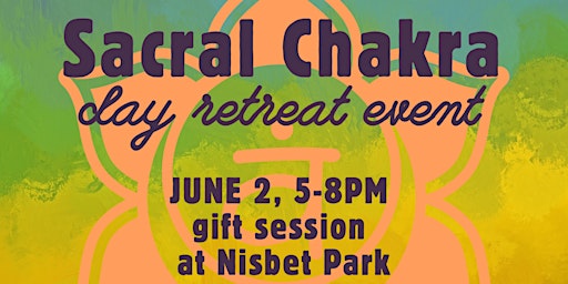 Sacral Chakra Day Retreat - gift session primary image