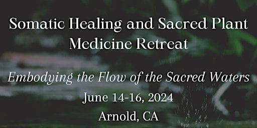 3-Day Somatic Healing and Sacred Plant Medicine Retreat primary image