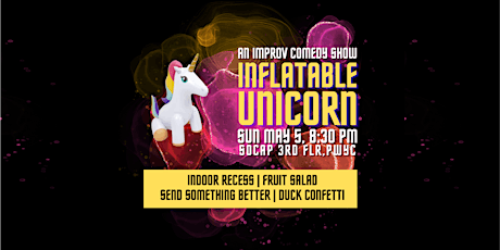 Inflatable Unicorn. An Improv Comedy Show