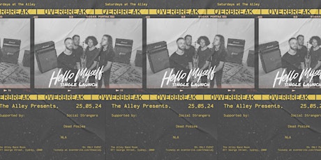 The  Alley Presents: Overbreak | ‘Hello Myself’ Single Launch Party