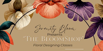"The BloomShop"  Floral Designing Class  primärbild