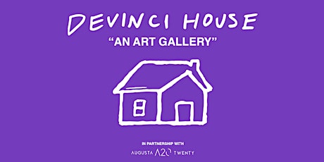 Devinci House, An Art Gallery, Friends and Family