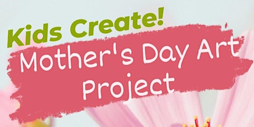 May Kids Create Event - Homeschool Edition primary image