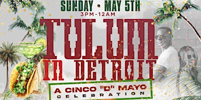 Imagem principal do evento Tulum in Detroit, A Cinco “D” Mayo Celebration!