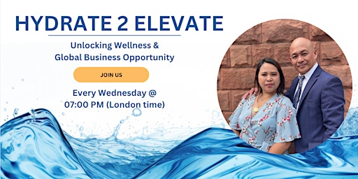 Hydrate to Elevate: Unlocking Wellness and Global Business Opportunity primary image