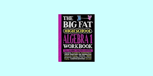 DOWNLOAD [ePub]] The Big Fat High School Algebra 1 Workbook: 400+ Algebra 1 primary image