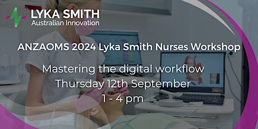 Hauptbild für Lyka Smith Nurses Workshop ANZAOMS 2024 - Mastering the digital workflow