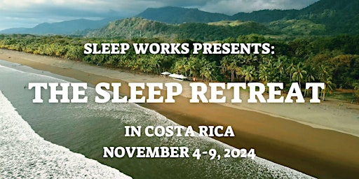 Imagem principal do evento The Sleep Retreat in Costa Rica: Online Info Session