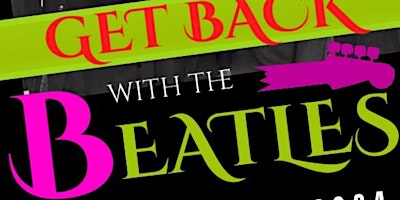 Primaire afbeelding van Get Back - Beatles Tribute Show