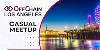 OffChain Los Angeles Social Meetup primary image