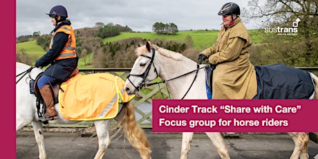 Cinder Track "Share with Care" Focus Group: Horse riders