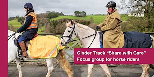 Primaire afbeelding van Cinder Track "Share with Care" Focus Group: Horse riders