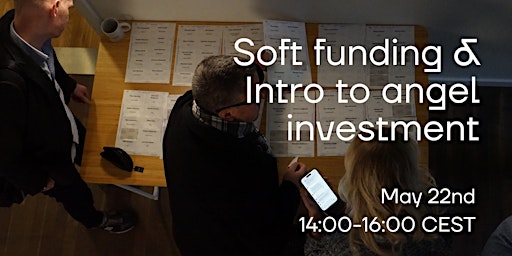 Imagem principal do evento Soft funding and Introduction to Angel Investment