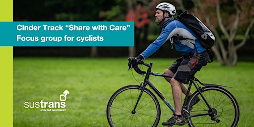 Cinder Track "Share with Care" Focus Group: Cyclists primary image