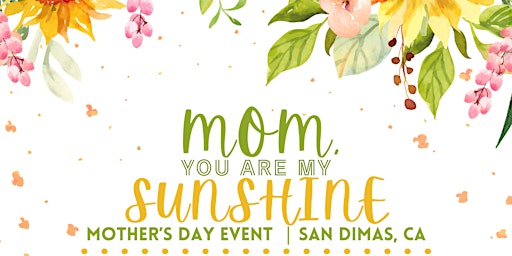Imagem principal do evento Mom, You Are My Sunshine