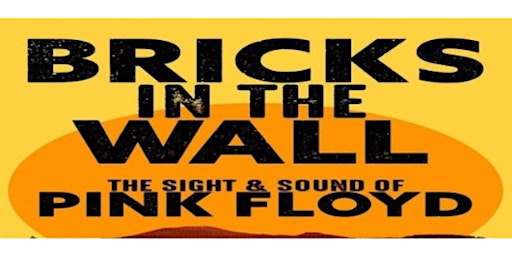 Imagem principal do evento BRICKS IN THE WALL - THE SIGHT AND SOUND OF PINK FLOYD