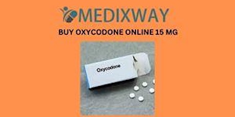 Buy Oxycodone 15 mg Online