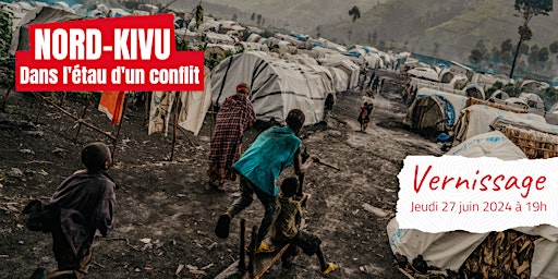 Imagem principal do evento Vernissage de l'exposition : NORD-KIVU : Dans l'étau d'un conflit