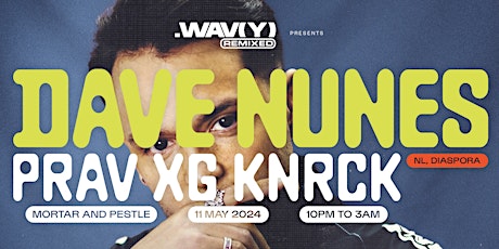 .WAV(Y) Remixed Presents: DAVE NUNES with PRAV, XG & KNRCK