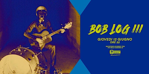 Hauptbild für 13.6 | BOB LOG III (from USA) live a Pisa - Backstage Academy