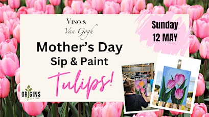 Mother's Day - our final Sip & Paint: Tulips