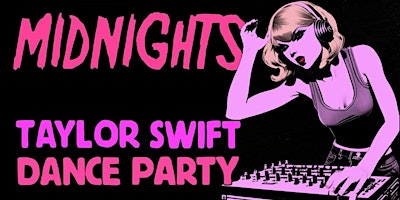 Immagine principale di MIDNIGHTS - A TAYLOR SWIFT DANCE PARTY 