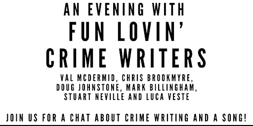 Hauptbild für Fun Lovin' Crime Writers - 30th April, 7PM, The Neston Club
