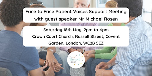 Image principale de Face to Face Thyroid Patient Voices Support Meeting with Mr Michael Rosen