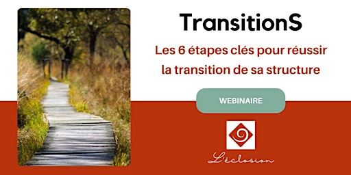 Imagem principal do evento TransitionS – les 6 étapes clés pour réussir la transition de sa structure