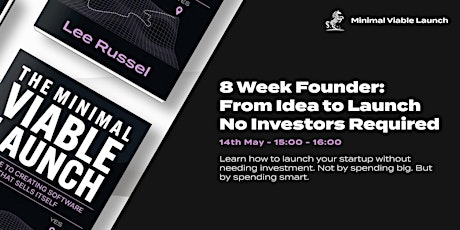 8-Week Founder: From Idea to Launch, No Investors Required