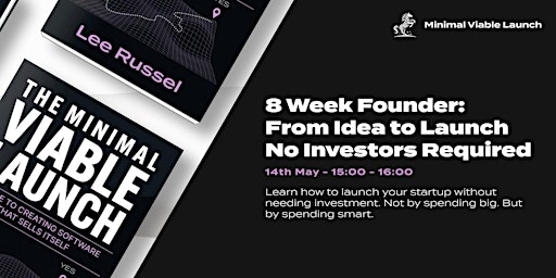 Imagem principal do evento 8-Week Founder: From Idea to Launch, No Investors Required